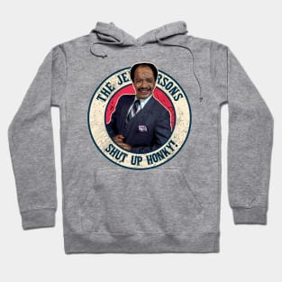 Shut Up Honky - The Jeffersons Hoodie